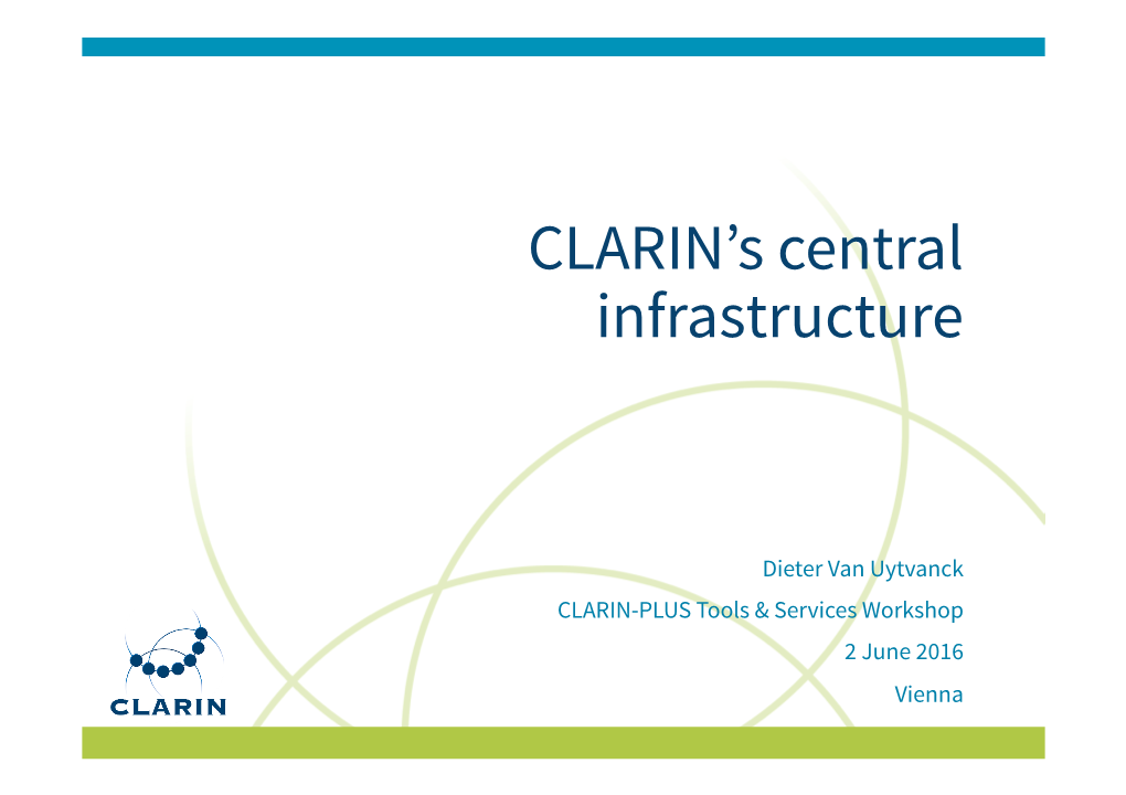 Dieter Van Uytvanck: CLARIN's Central Infrastructure