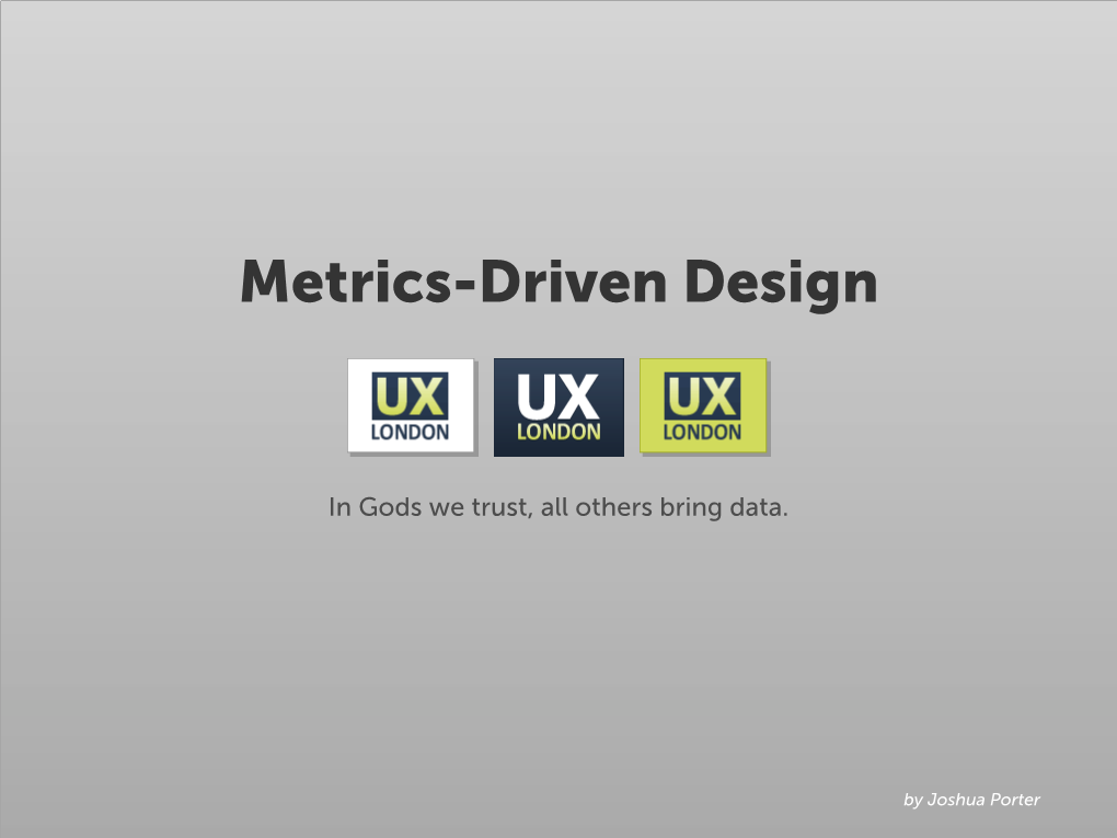 Metrics-Driven Design