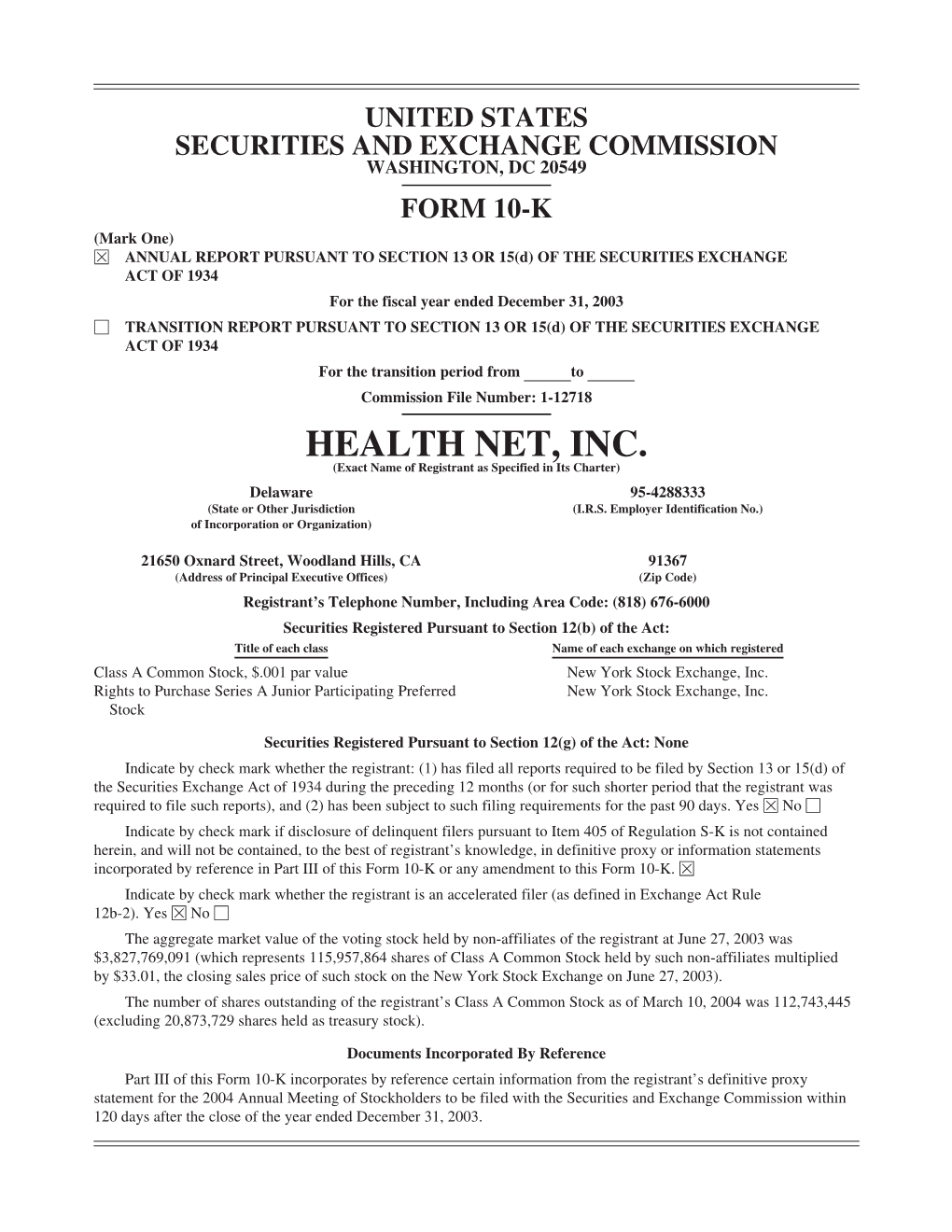 HEALTH NET, INC. (Exact Name of Registrant As Specified in Its Charter) Delaware 95-4288333 (State Or Other Jurisdiction (I.R.S