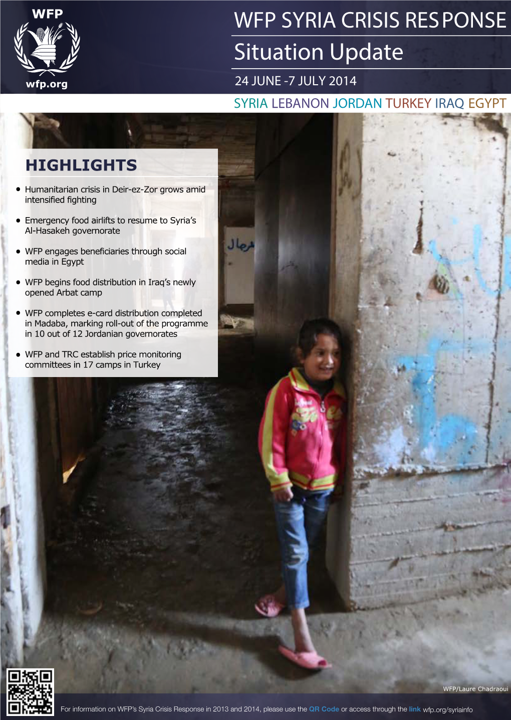 WFP SYRIA CRISIS RESPONSE Situation Update 24 JUNE -7 JULY 2014 SYRIA LEBANON JORDAN TURKEY IRAQ EGYPT