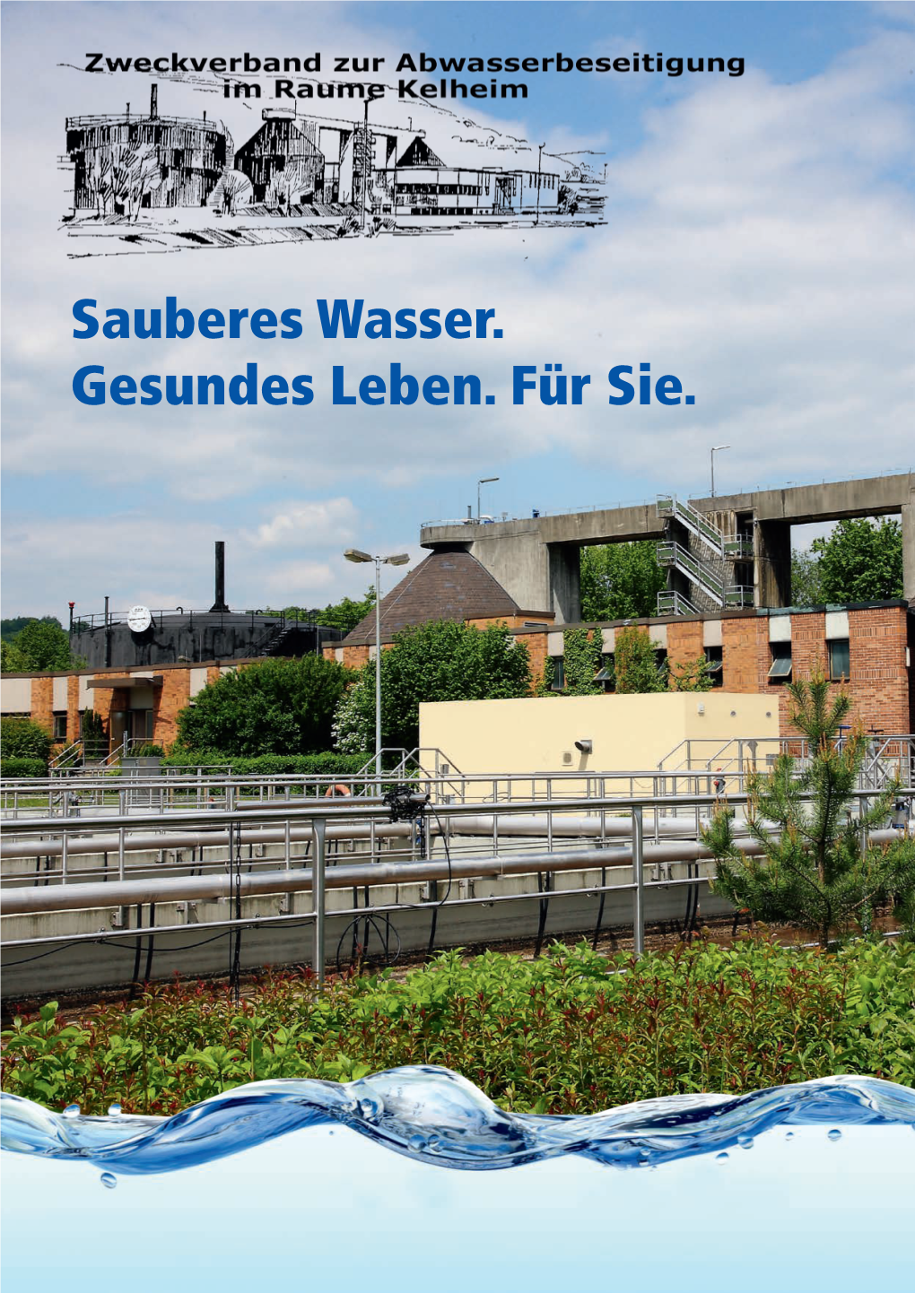 Sauberes Wasser. Gesundes Leben. Für Sie. 02