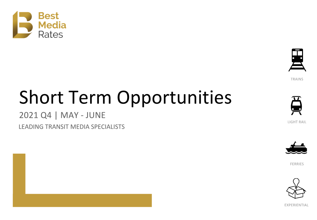 Short Term Opportunities 2021 Q4 | MAY - JUNE LIGHT RAIL LEADING TRANSIT MEDIA SPECIALISTS