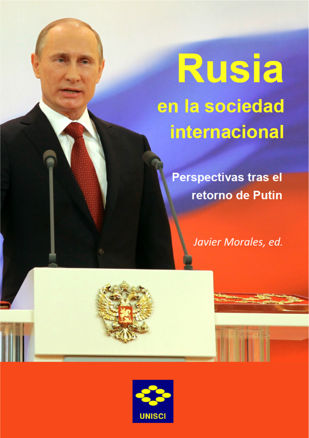 Rusia En La Sociedad Internacional: Perspectivas Tras El Retorno De Putin Javier Morales, Ed