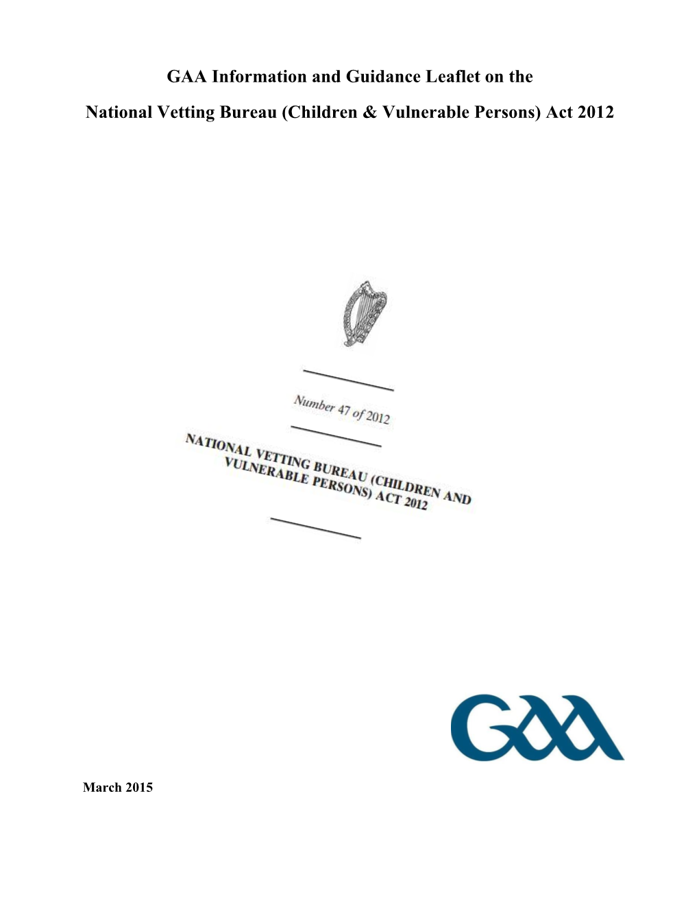 GAA Information and Guidance Leaflet on the National Vetting Bureau (Children & Vulnerable Persons) Act 2012