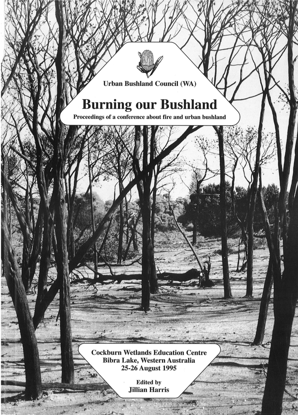 Burning Our Bushland Proceedings of a Conference About Fire and Urban Bushland