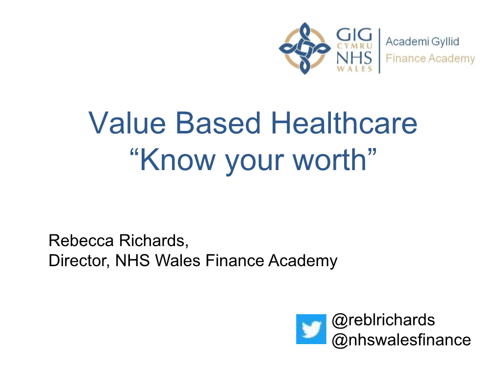 Value Based Healthcare “Know Your Worth”