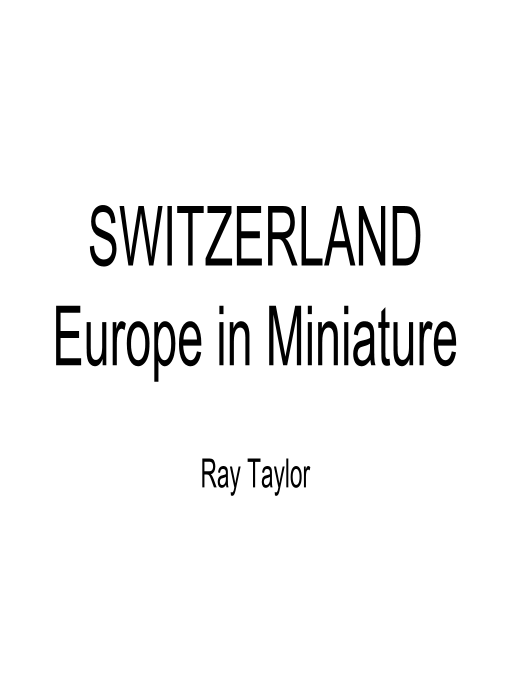 SWITZERLAND Europe in Miniature