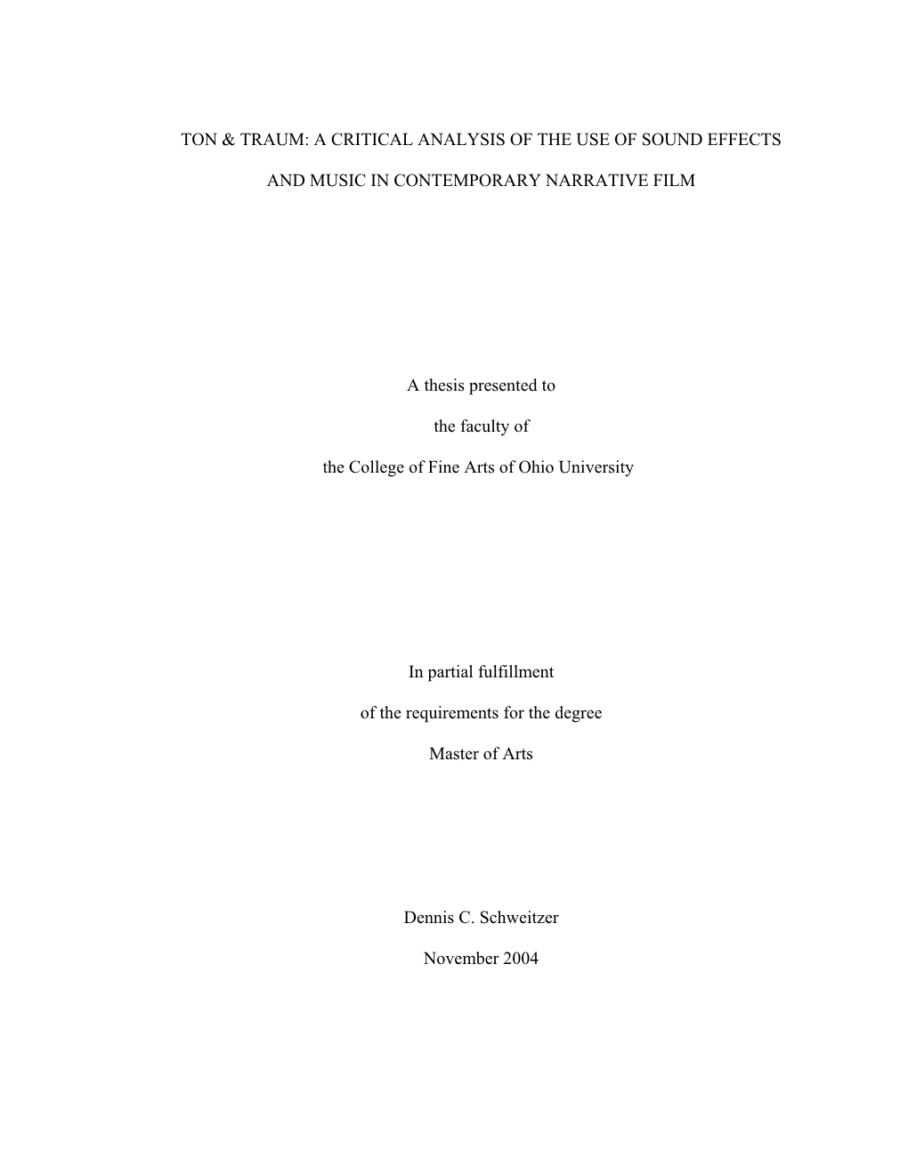 A CRITICAL ANALYSIS of the USE of SOUND EFFECTS and MUSIC in CONTEMPORARY NARRATIVE FILM a Thesis Presented To