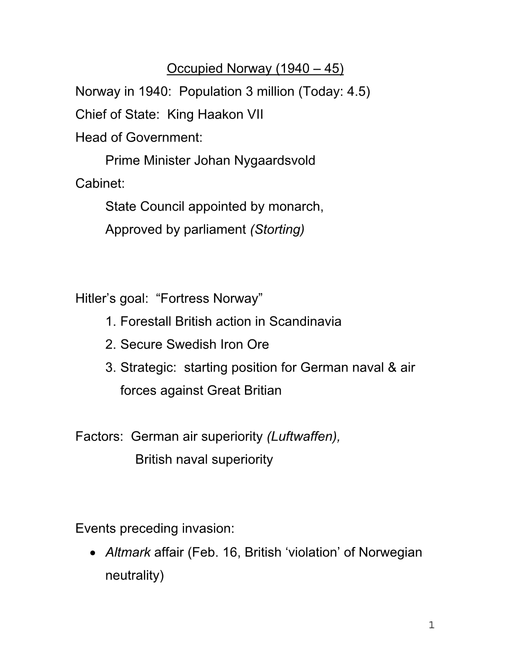 Occupied Norway (1940 – 45) Norway in 1940: Population 3 Million