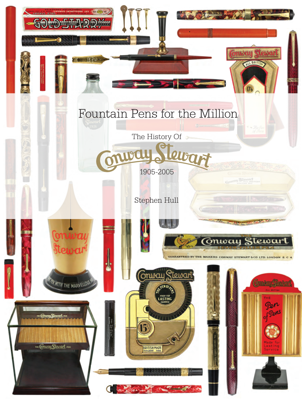Fountain Pens for the Million the History of Conway Stewart: 1905-2005