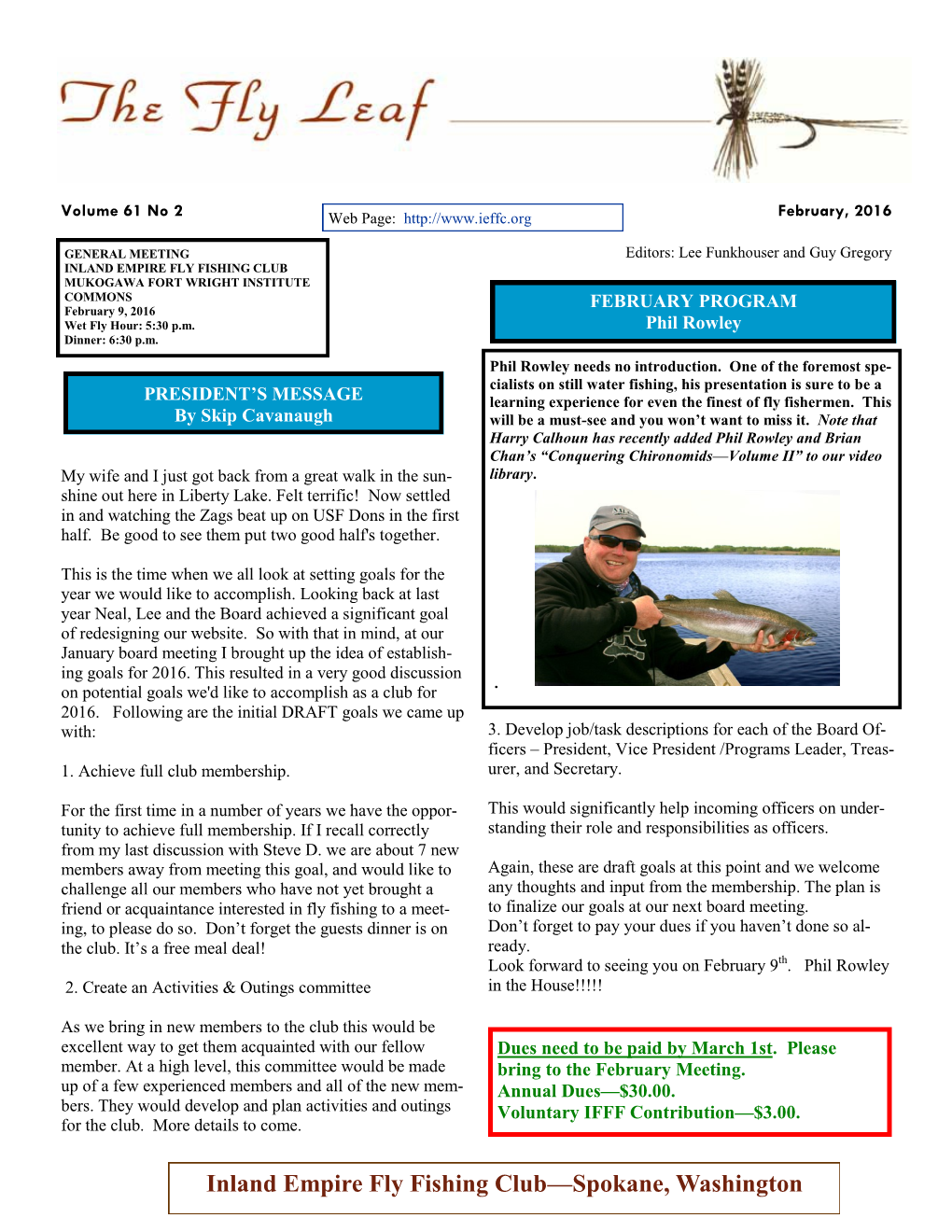 Inland Empire Fly Fishing Club—Spokane, Washington NEAL BEECHINOR PAST PRESIDENT