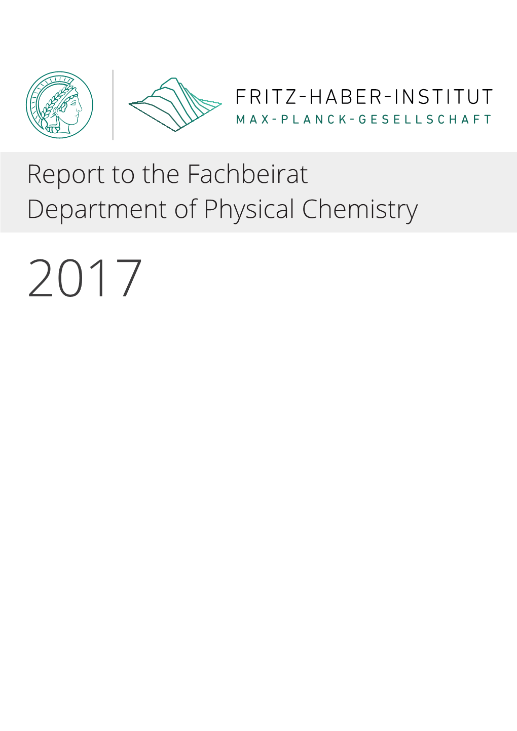 Report to the Fachbeirat Department of Physical Chemistry 2017 Department of Physical Chemistry Director: Martin Wolf