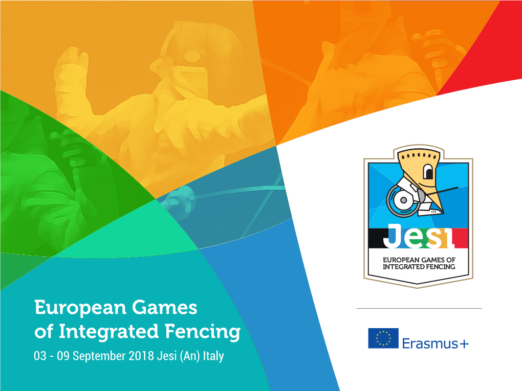 European Games of Integrated Fencing 03 - 09 September 2018 Jesi (An) Italy Project and Goal