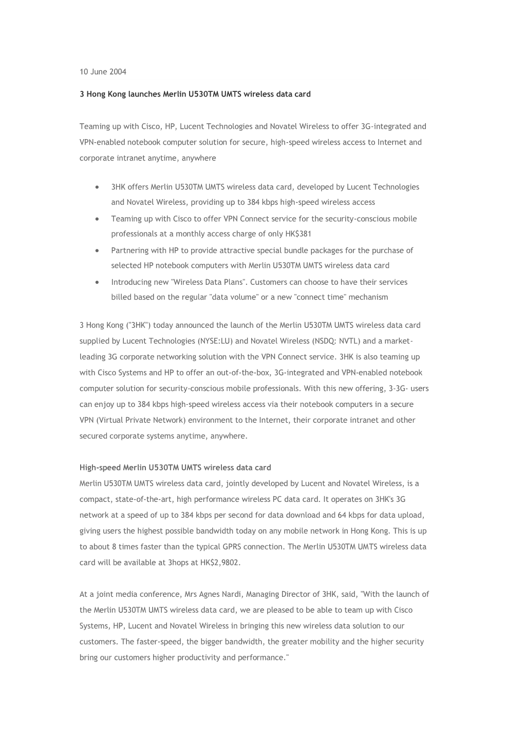 10 June 2004 3 Hong Kong Launches Merlin U530TM UMTS Wireless Data Card Teaming up with Cisco, HP, Lucent Technologies and Novat