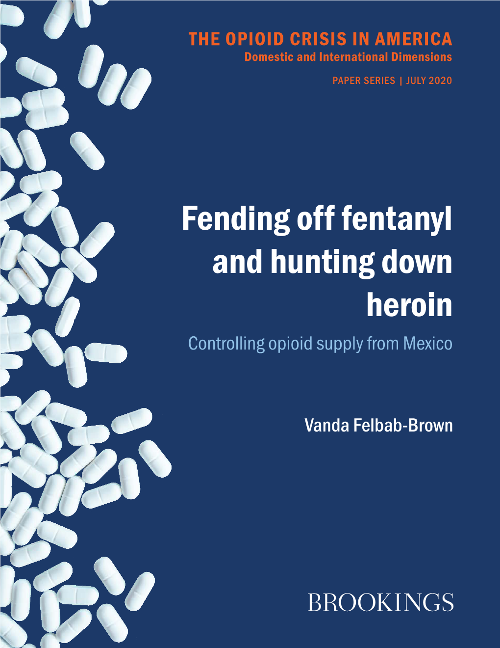 Fending Off Fentanyl and Hunting Down Heroin Controlling Opioid Supply from Mexico