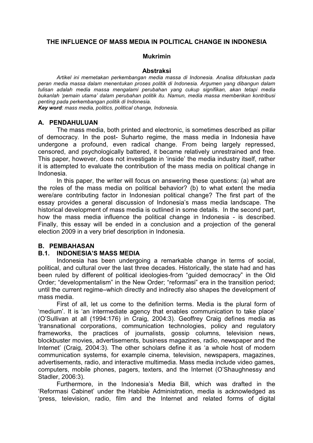 THE INFLUENCE of MASS MEDIA in POLITICAL CHANGE in INDONESIA Mukrimin Abstraksi A. PENDAHULUAN the Mass Media, Both Printed