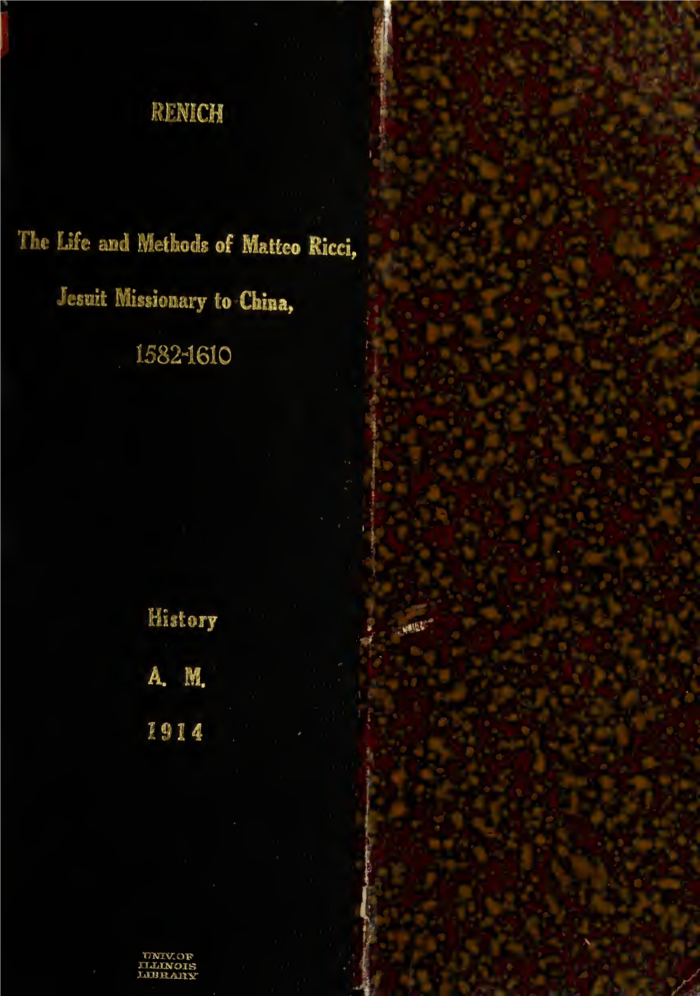 The Life and Methods of Matteo Ricci, Jesuit Missionary to China, 1582