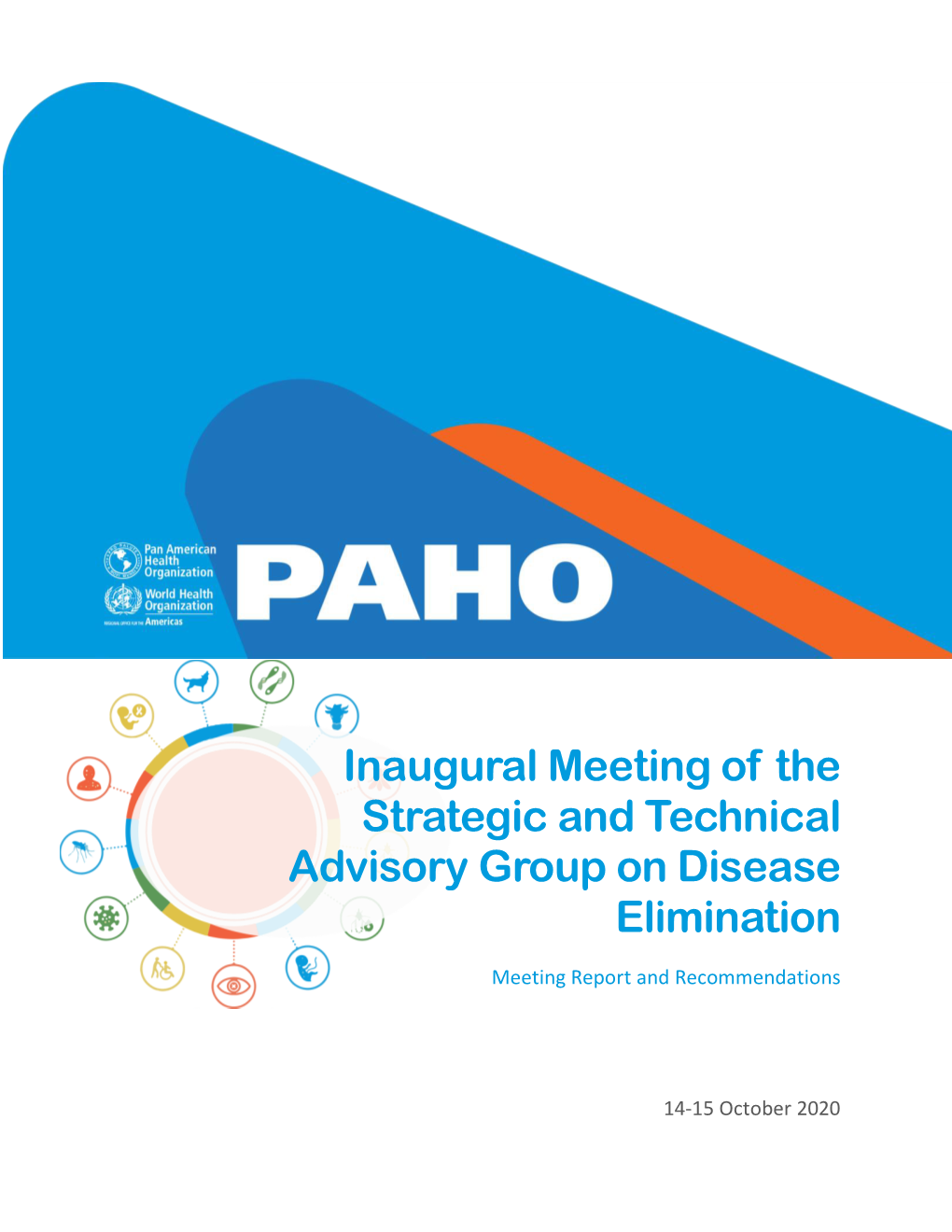 Inaugural Meeting of the Strategic and Technical Advisory Group on Disease Elimination (Virtual Meeting) Meeting Report and Recommendations