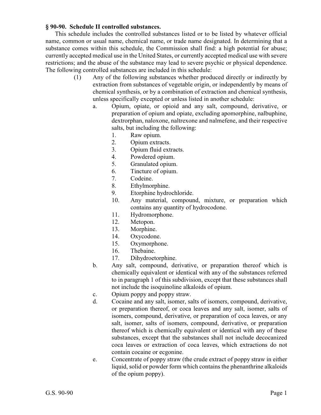 G.S. 90-90 Page 1 § 90-90. Schedule II Controlled Substances. This