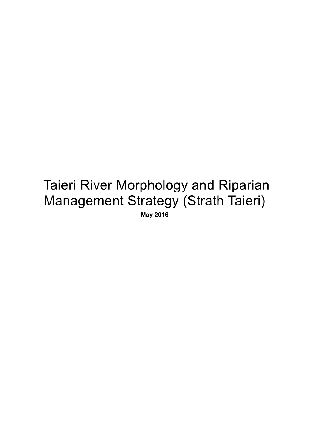 Taieri River Morphology and Riparian Management Strategy (Strath Taieri) May 2016