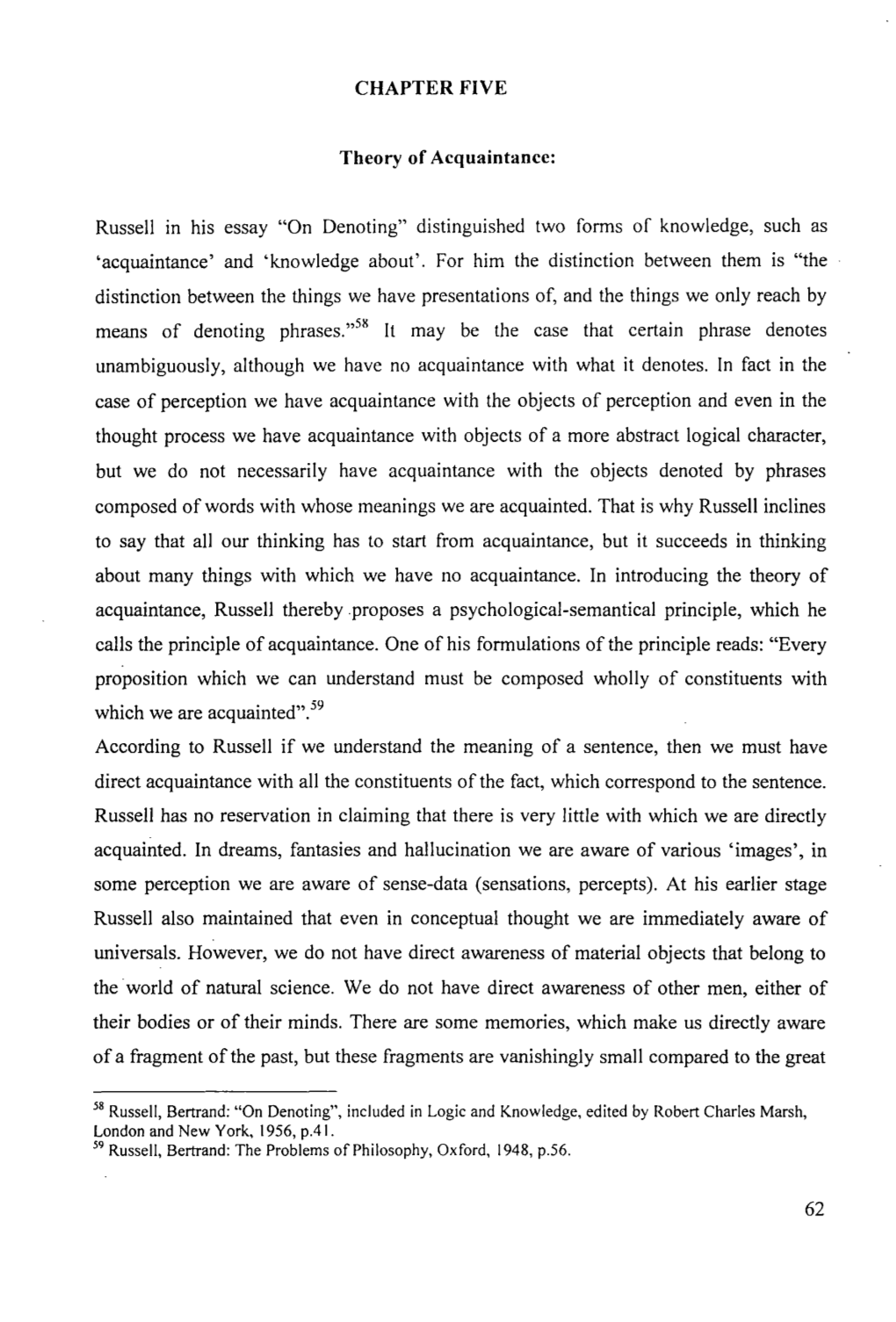 Russell in His Essay "On Denoting" Distinguished Two Forms of Knowledge, Such As 'Acquaintance' and 'Knowledge About'