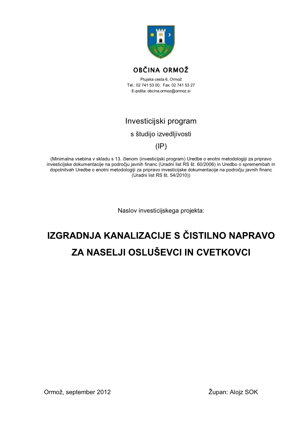 Izgradnja Kanalizacije S Čistilno Napravo Za Naselji Osluševci in Cvetkovci