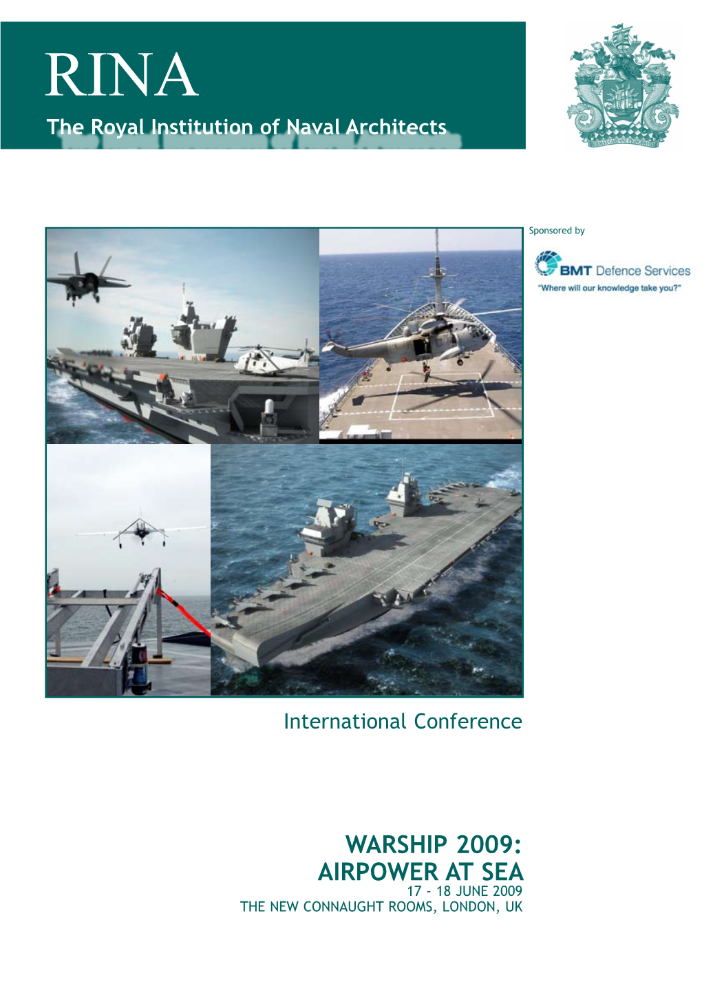 Warship 2009: Airpower at Sea 17 - 18 June 2009 the New Connaught Rooms, London, Uk WARSHIP 2009: AIRPOWER at SEA 17 - 18 JUNE 2009