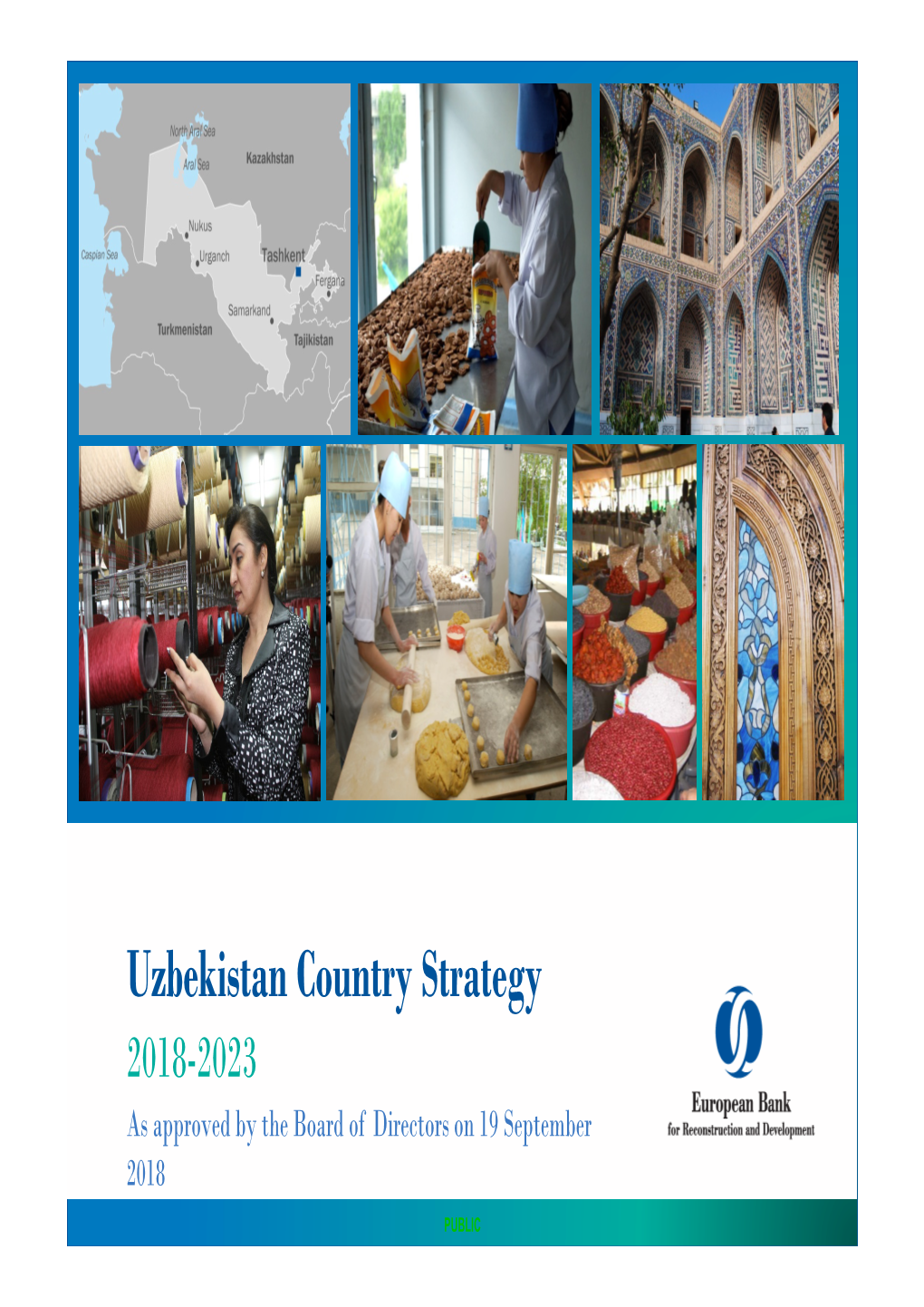 Uzbekistan Country Strategy 2018-2023 As Approved by the Board of Directors on 19 September 2018 PUBLIC Table of Contents and Glossary