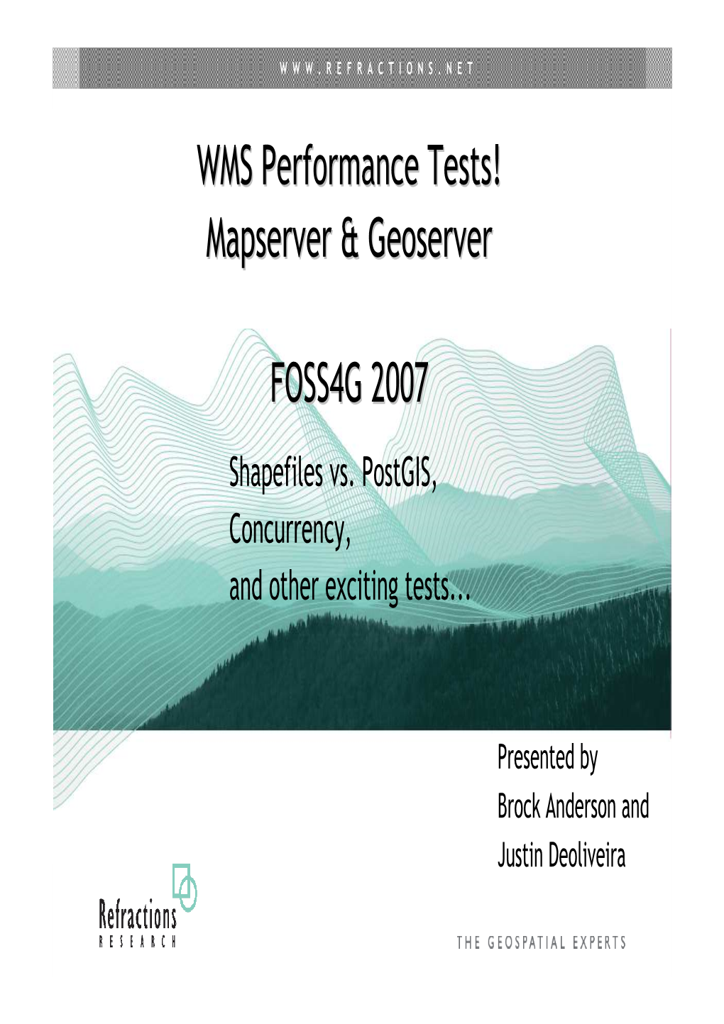 WMS Performance Tests! Mapserver & Geoserver FOSS4G 2007