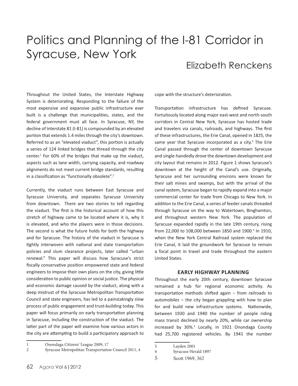 Politics and Planning of the I-81 Corridor in Syracuse, New York Elizabeth Renckens