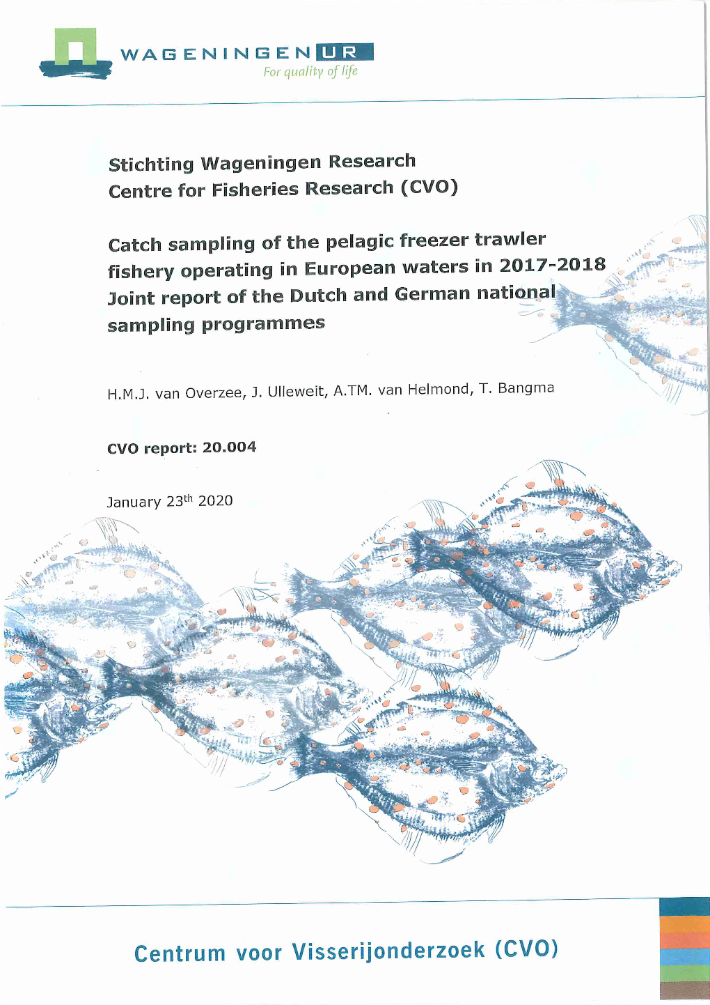 Catch Sampling of the Pelagic Freezer Trawler Fishery Operating in European Waters in 2017-2018 Joint Report of the Dutch and German National Sampling Programmes