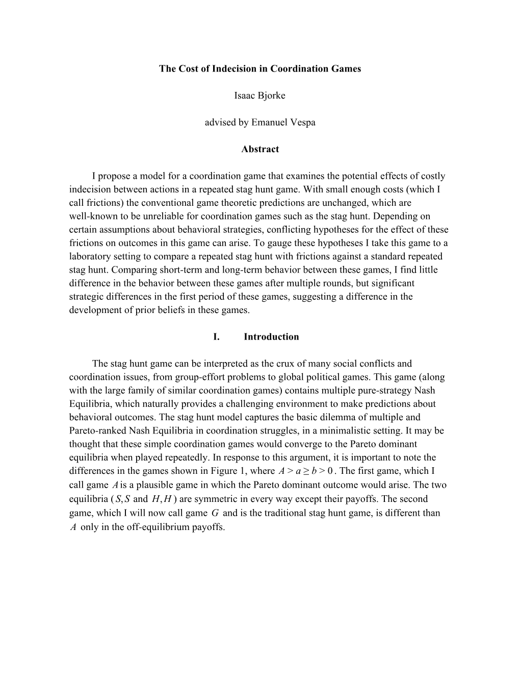 The Cost of Indecision in Coordination Games Isaac Bjorke Advised By