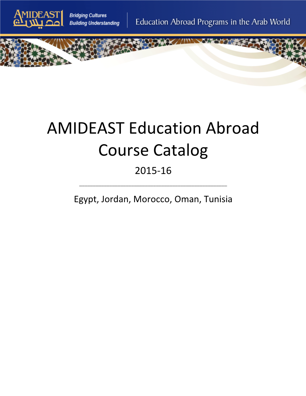 AMIDEAST Education Abroad Course Catalog 2015-16 ______Egypt, Jordan, Morocco, Oman, Tunisia