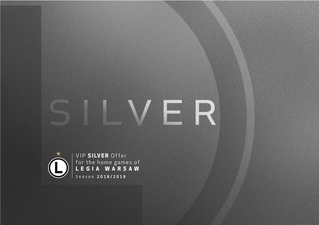 VIP SILVER Offer for the Home Games of LEGIA WARSAW Season 2018/2019 LEGIA WARSAW