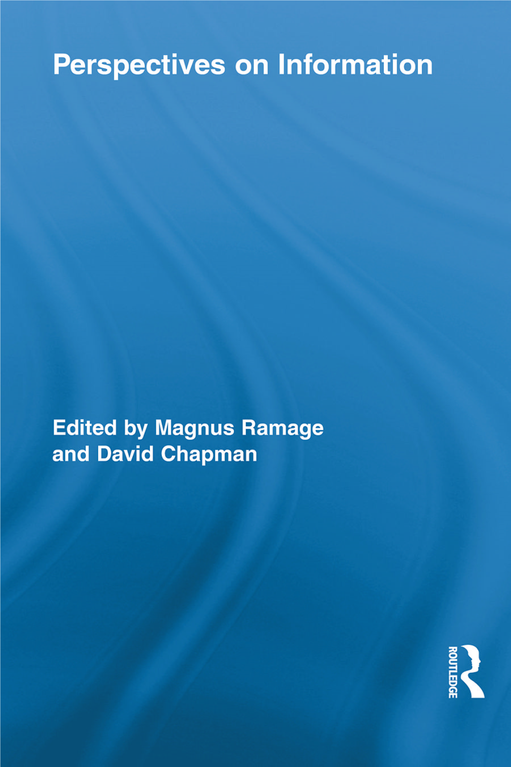 Perspectives on Information Routledge Studies in Library and Information Science