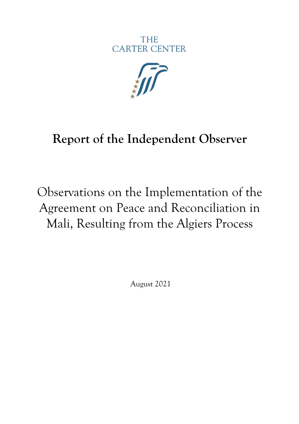 Report of the Independent Observer Observations on the Implementation of the Agreement on Peace and Reconciliation in Mali, Resu