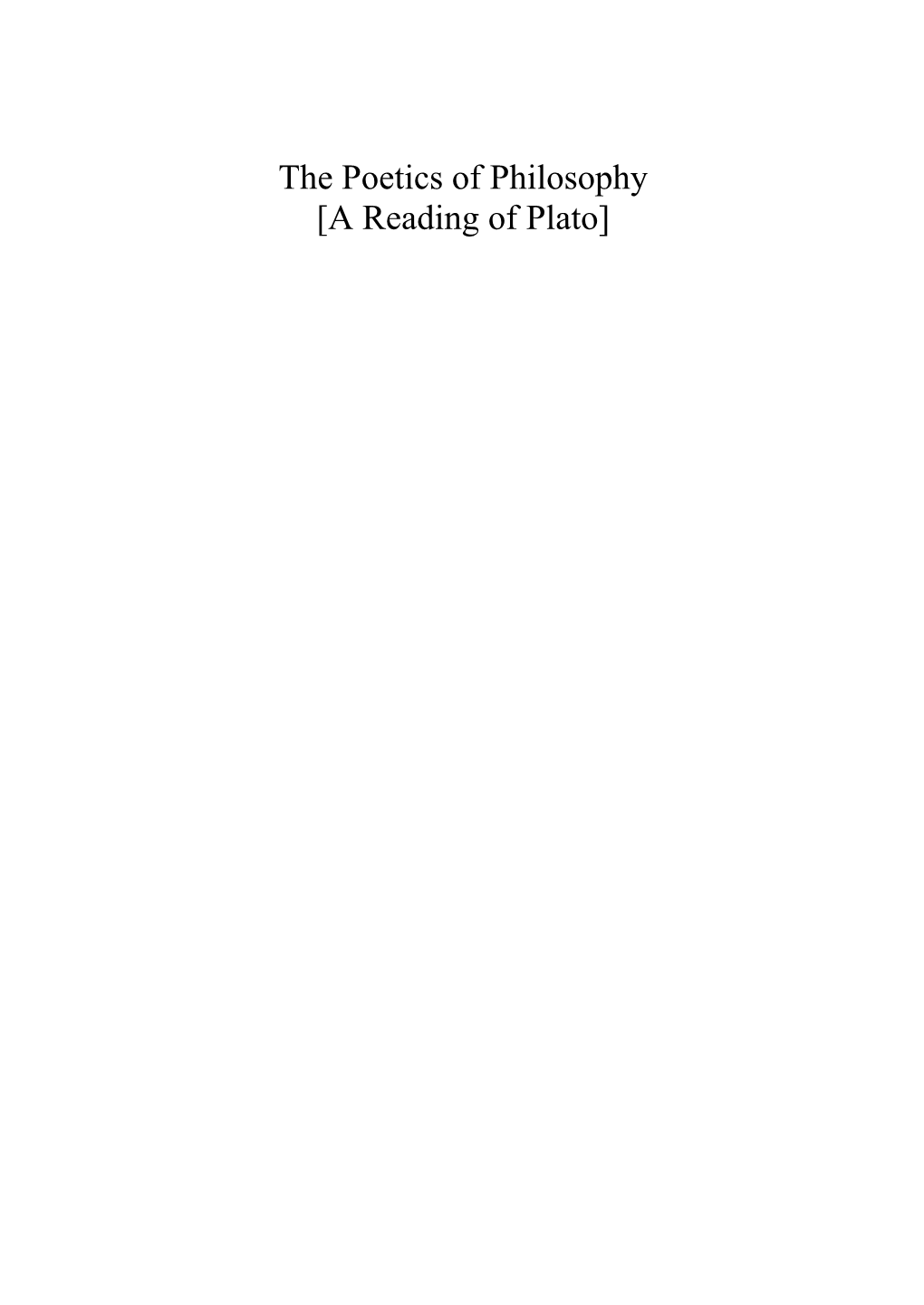 The Poetics of Philosophy [A Reading of Plato]