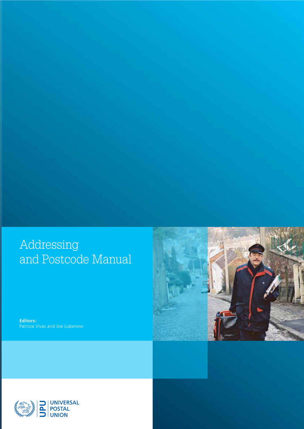 Addressing and Postcode Manual Patricia Vivas and Joe Lubenow Joe and Vivas Patricia Editors: and Postcode Manual Addressing