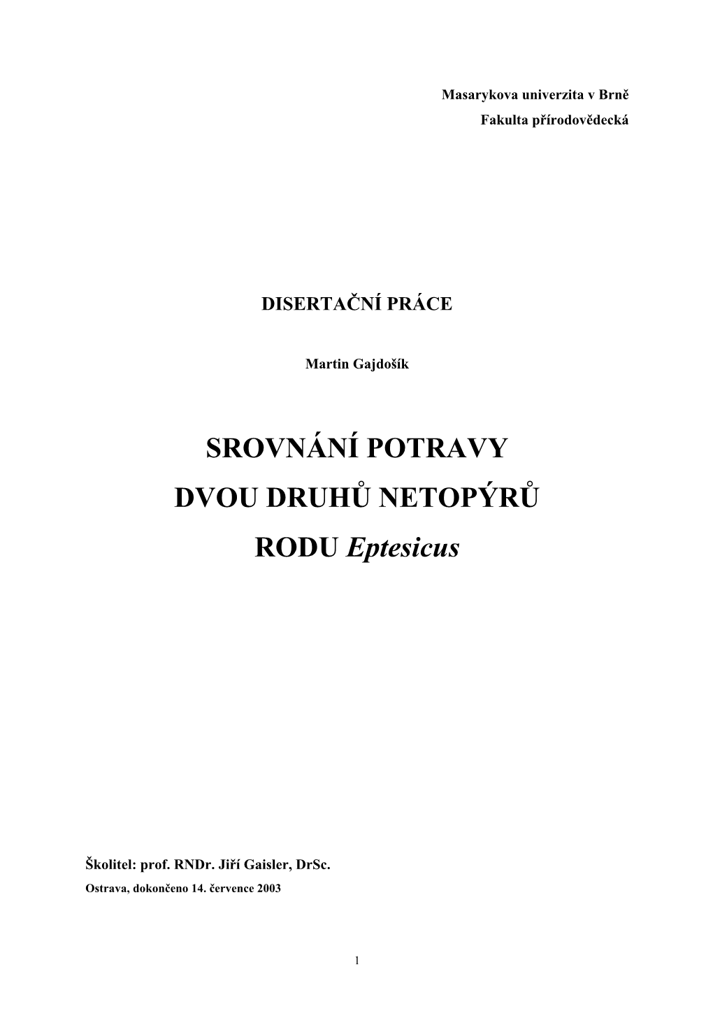 SROVNÁNÍ POTRAVY DVOU DRUHŮ NETOPÝRŮ RODU Eptesicus