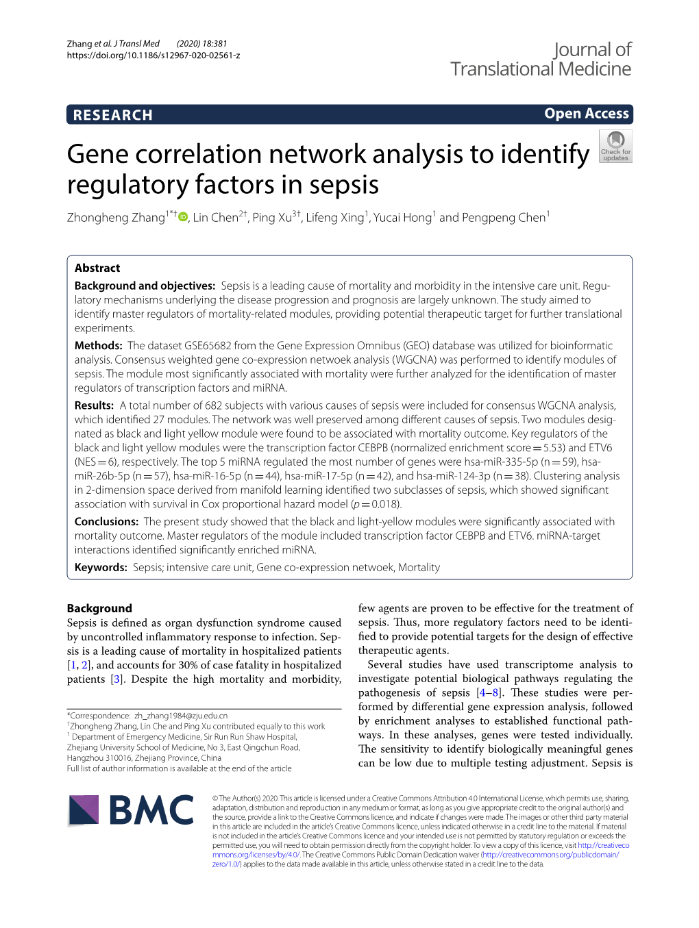 Gene Correlation Network Analysis to Identify Regulatory Factors in Sepsis Zhongheng Zhang1*† , Lin Chen2†, Ping Xu3†, Lifeng Xing1, Yucai Hong1 and Pengpeng Chen1