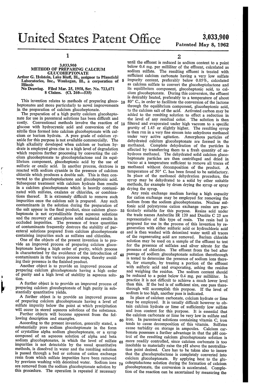 United States Patent Office Patented May 8, 1962 2 Until the Effluent Is Reduced in Sodium Content to a Point 3,033,900 METHOD of PREPARING CALCIUM Below 0.4 Mg