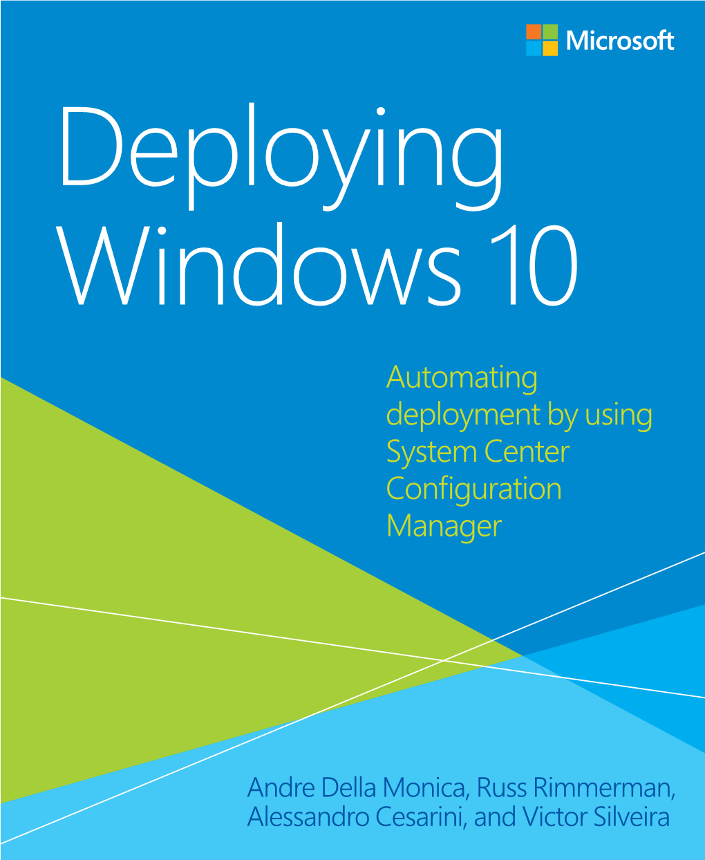 Deploying Windows 10 Automating Deployment by Using System Center Conﬁ Guration Manager