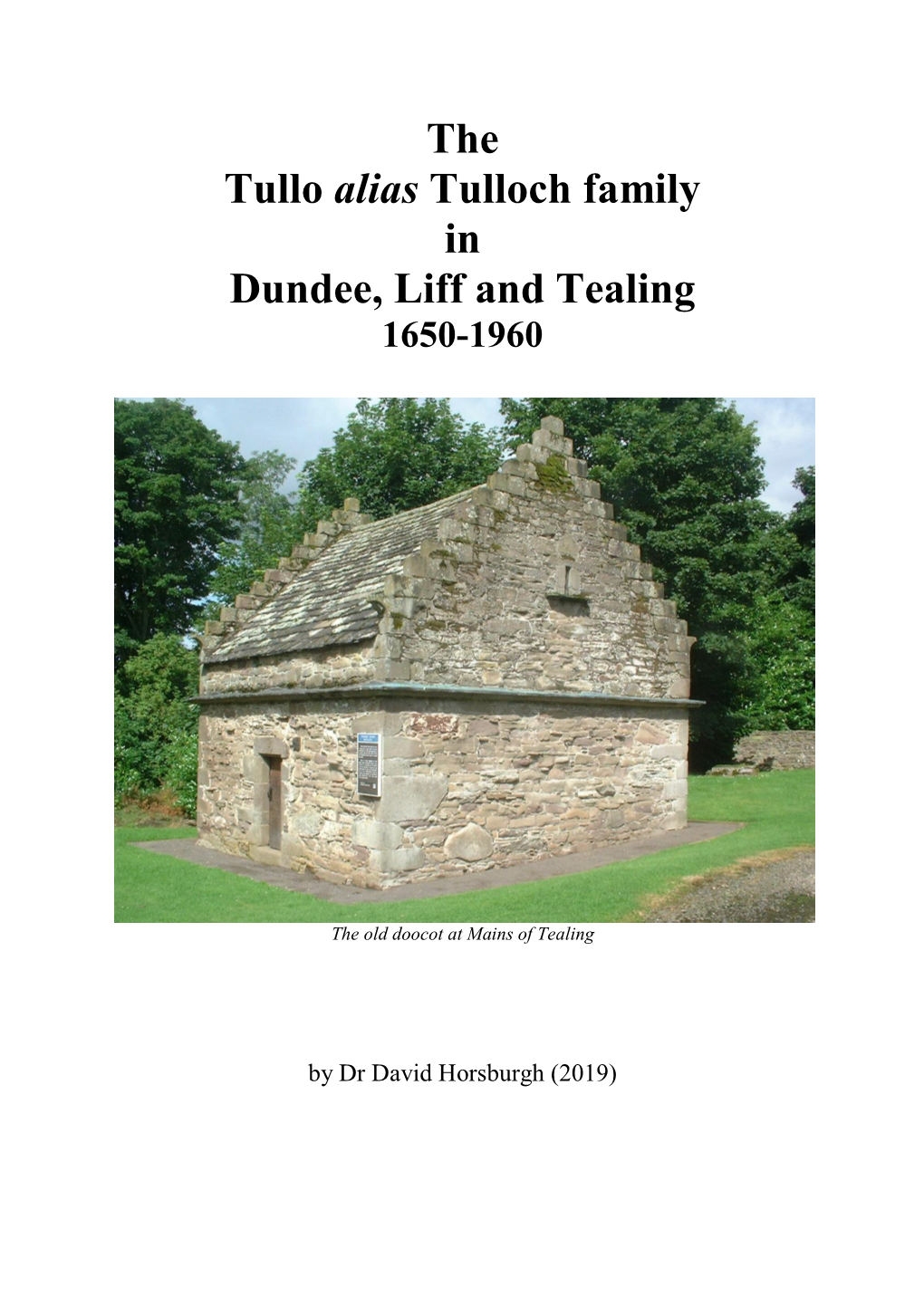 The Tullo Alias Tulloch Family in Dundee, Liff and Tealing 1650-1960