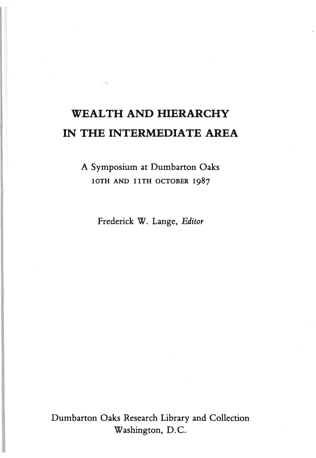 Wealth and Hierarchy in the Intermediate Area