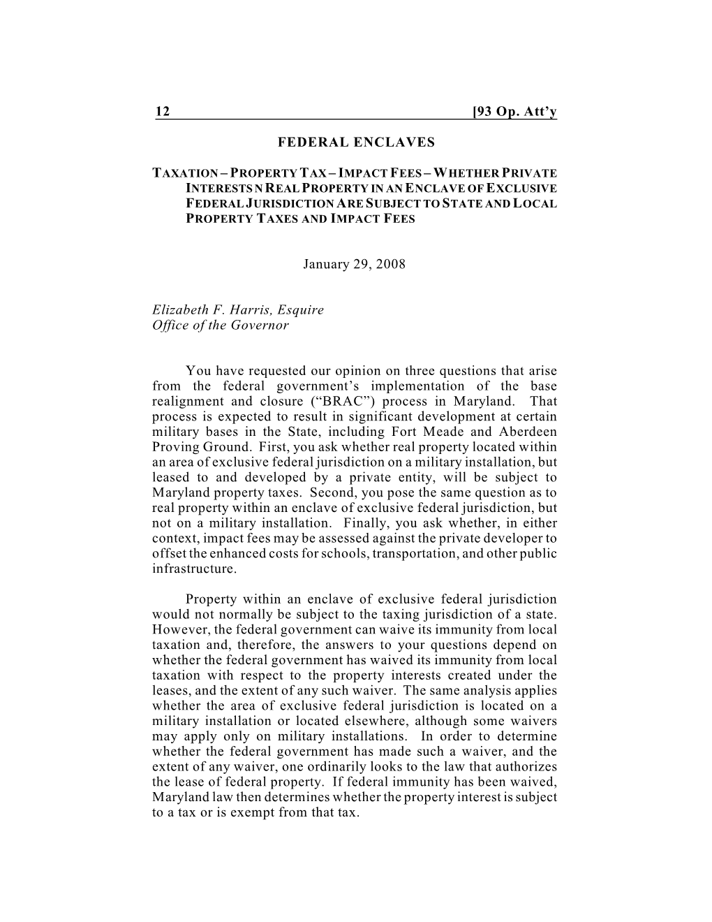 12 [93 Op. Att'y FEDERAL ENCLAVES January 29, 2008 Elizabeth F. Harris, Esquire Office of the Governor You Have Requested