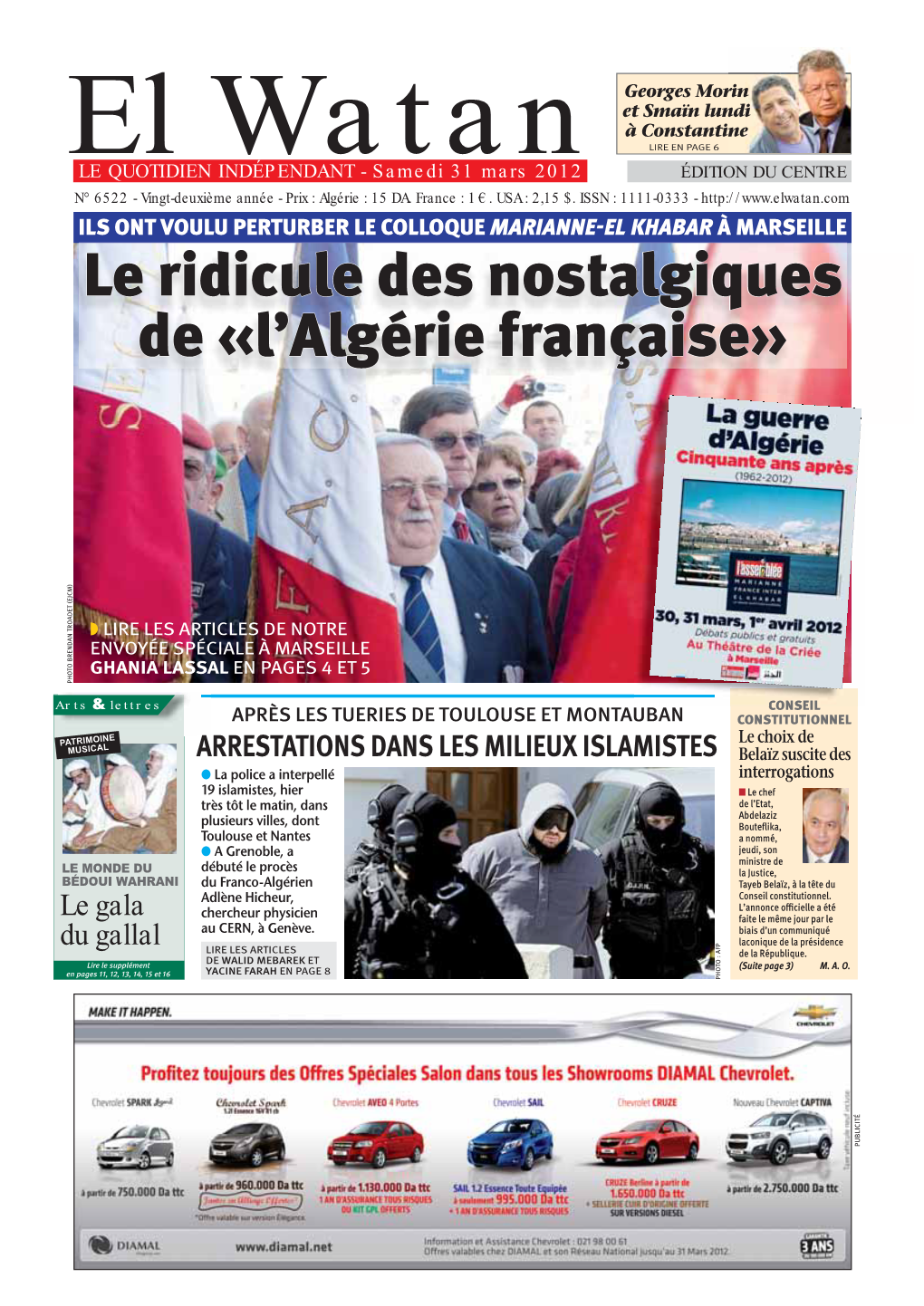 El Watan LIRE EN PAGE 6 LE QUOTIDIEN INDÉPENDANT - Samedi 31 Mars 2012 ÉDITION DU CENTRE N° 6522 - Vingt-Deuxième Année - Prix : Algérie : 15 DA