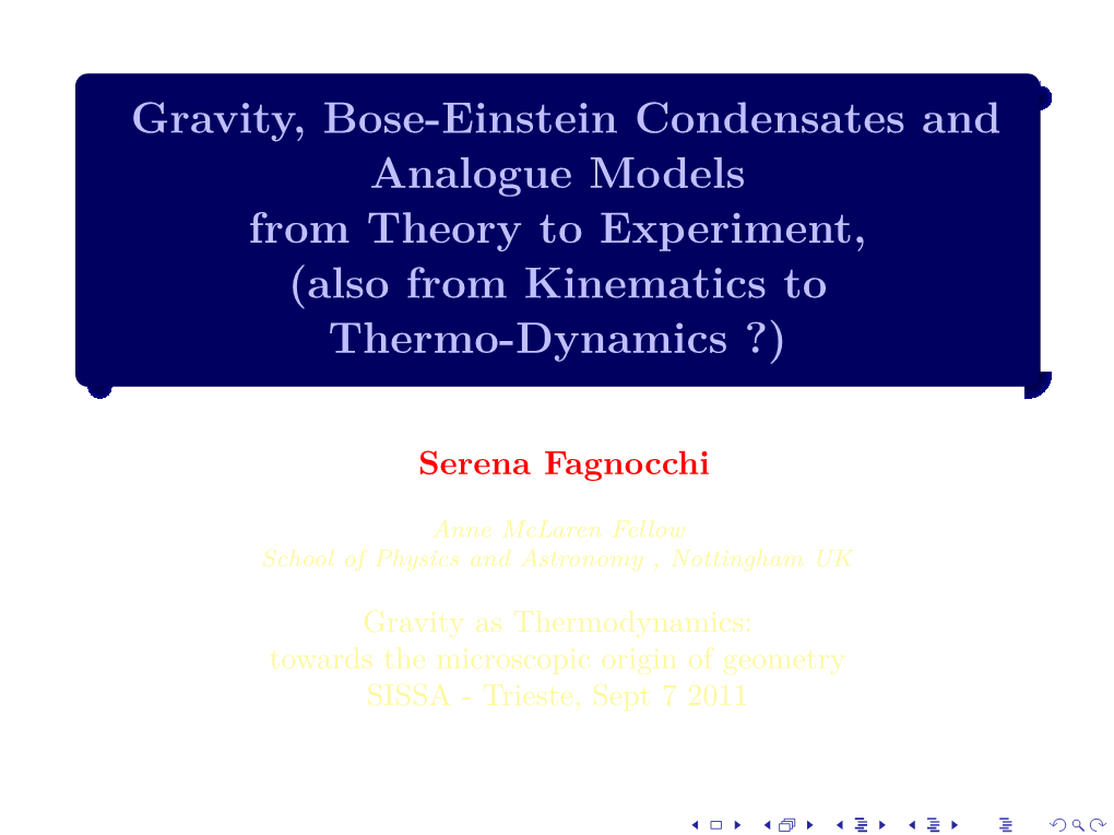 Gravity, Bose-Einstein Condensates and Analogue Models from Theory to Experiment, (Also from Kinematics to Thermo-Dynamics ?)