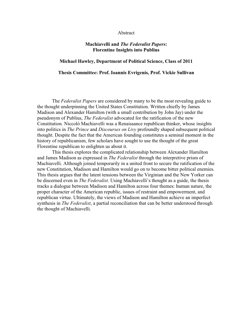 Abstract Machiavelli and the Federalist Papers: Florentine Insights Into Publius Michael Hawley, Department of Political Science