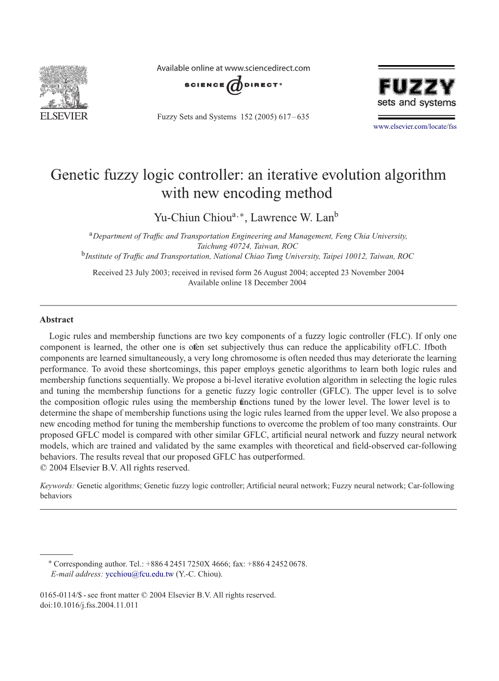 Genetic Fuzzy Logic Controller: an Iterative Evolution Algorithm with New Encoding Method Yu-Chiun Chioua,∗, Lawrence W