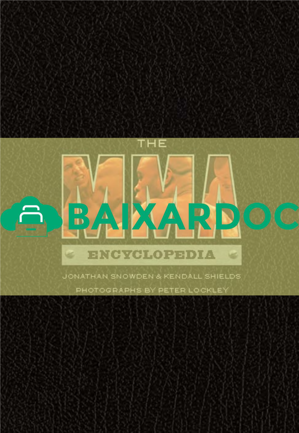 The MMA Encyclopedia / Jonathan Snowden and Kendall Shields